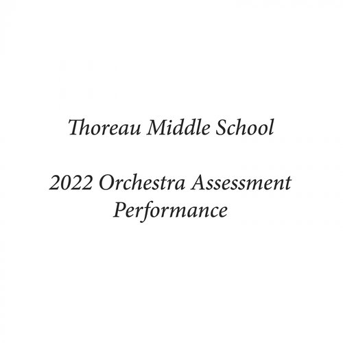 Thoreau Middle School 2022 Orchestra Assessment Performance