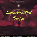Tumse Hee Meri Duniya