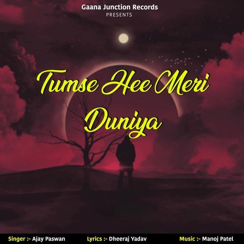Tumse Hee Meri Duniya