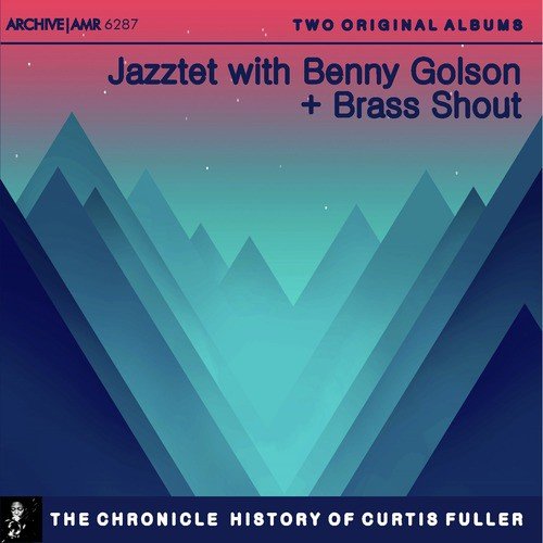 Two Original Albums of Curtis Fuller: Jazztet with Benny Golson / Brass Shout