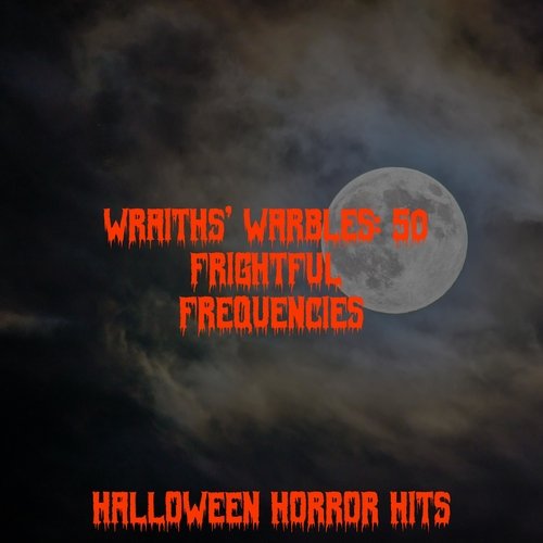 Wraiths’ Warbles: 50 Frightful Frequencies_poster_image