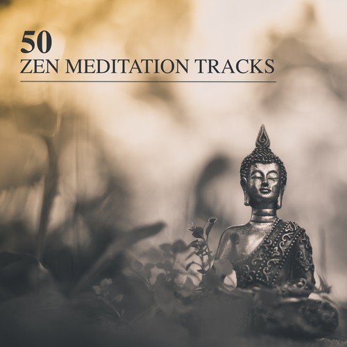 50 Zen Meditation Tracks - Deep Buddhist Meditation Music for Guided Imagery and Mindfulness Exercises