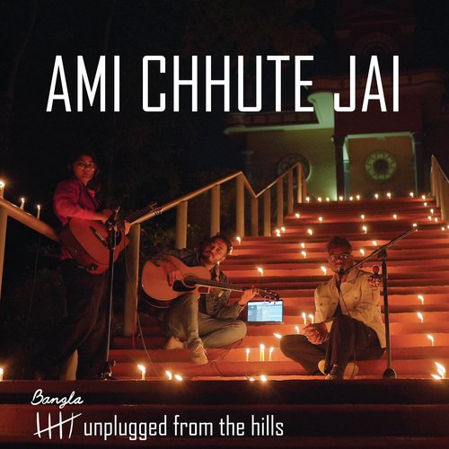 Ami Chhute Jai (Unplugged From The Hills)