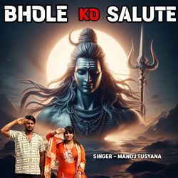 Bhole Ko Salute