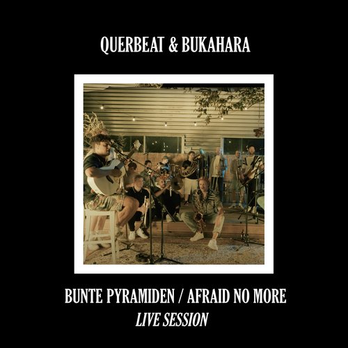 Bunte Pyramiden / Afraid No More (Live Session)