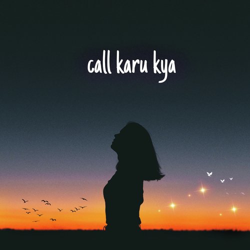 Call Karu Kya