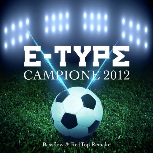 Campione 2012 (Bassflow & RedTop Remake)