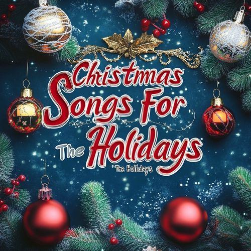 Christmas Songs For The Holidays