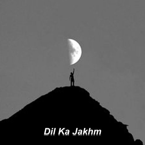 Dil Ka Jakhm