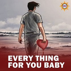 Every Thing for You Baby-Fz4ZYxV3WkY