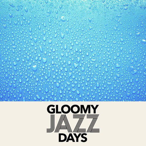 Gloomy Jazz Days_poster_image