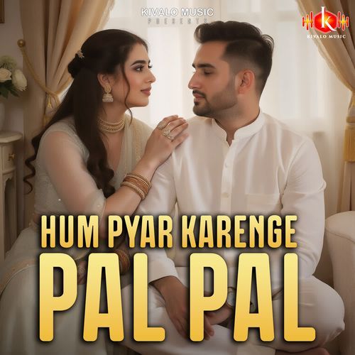 Hum Pyar Karenge Pal Pal