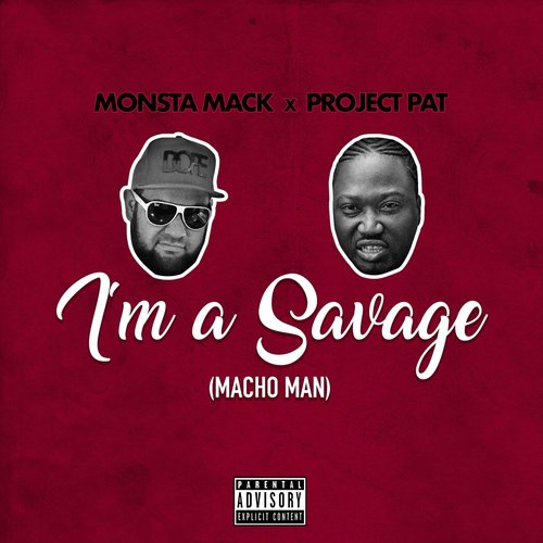 I'm a Savage (Macho Man) [feat. Project Pat]_poster_image