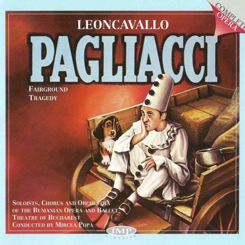 I Pagliacci, Act 1, Scene 1: "Un Grande Spettacolo A Venti ... Tre Ore"