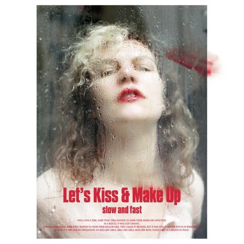Let's Kiss & Make Up (Slow and Fast)