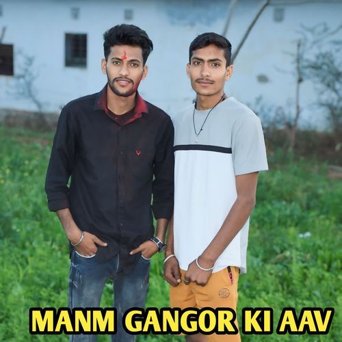 MANM GANGOR KI AAV