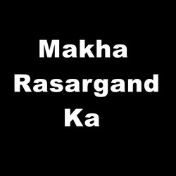Makh Rasargand Ka