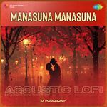 Manasuna Manasuna - Acoustic Lofi