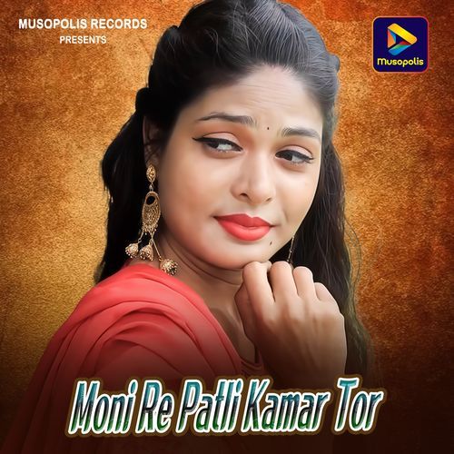 Moni Re Patli Kamar Tor