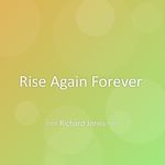 Rise Again Forever