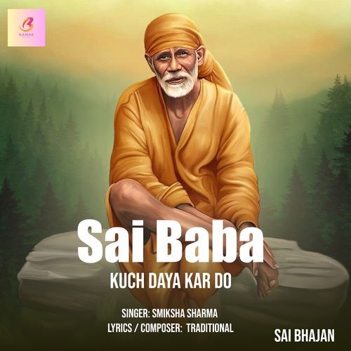 Sai Baba Kuch Daya Kar Do