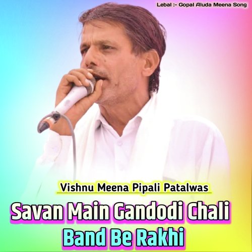 Savan Mai Gandodi Chali Band Be Rakhi