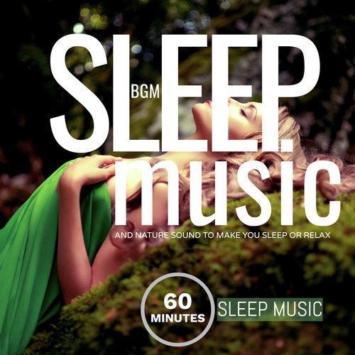 Sleep Music and Nature Sounds to Make You Sleep or Relax