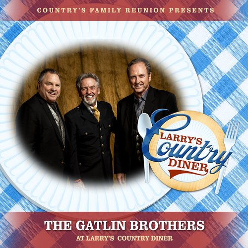 The Gatlin Brothers at Larry's Country Diner (Live / Vol. 1)_poster_image