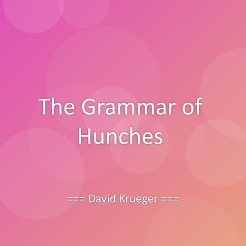 The Grammar of Hunches