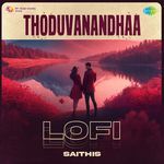 Thoduvanandhaa - Lofi