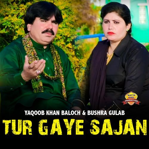 Tur Gaye Sajan