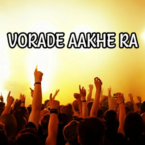 Vorade Aakhe Ra