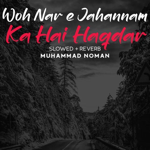 Woh Nar E Jahannam Ka Hai Haqdar Lofi