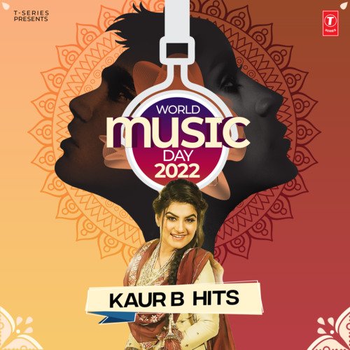 World Music Day 2022 Kaur B Hits