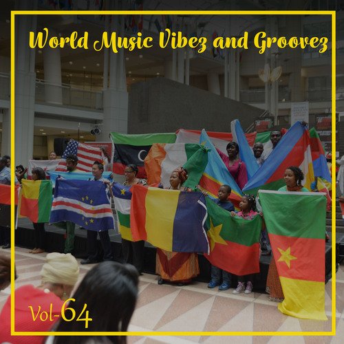 World Music Vibez and Grooves, Vol. 64