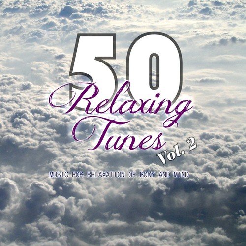 50 Relaxing Tunes, Vol. 2 (Musicfor relaxation of body and mind)