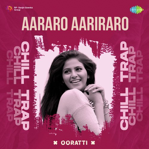 Aararo Aariraro - Chill Trap