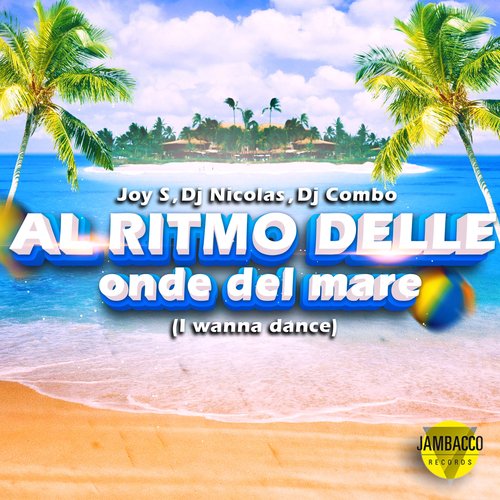 Al ritmo delle onde del mare (I Wanna Dance, Dance 2 Disco Remix)_poster_image