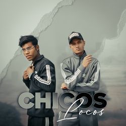 Chicos Locos-Mh4cVjAGTWI