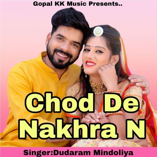 Chod De Nakhra N