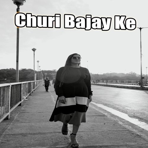 Churi Bajay Ke