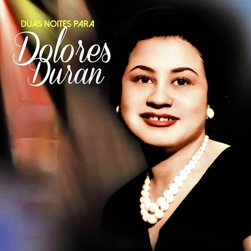 Dolores Duran: Duas Noites Para..... (Remastered)_poster_image