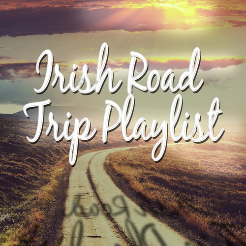 Irish Road Trip Playlist