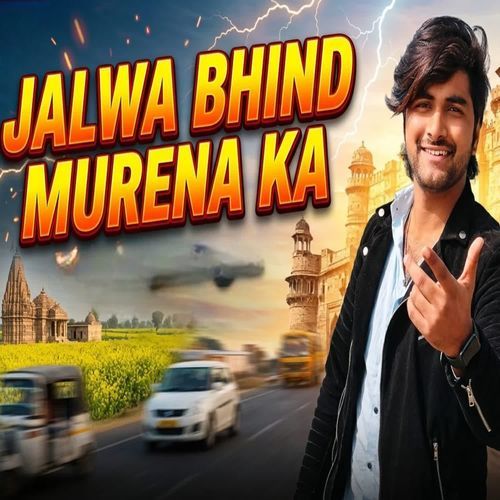 Jalwa Bhind Murena Ka