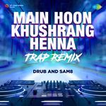 Main Hoon Khushrang Henna - Trap Remix