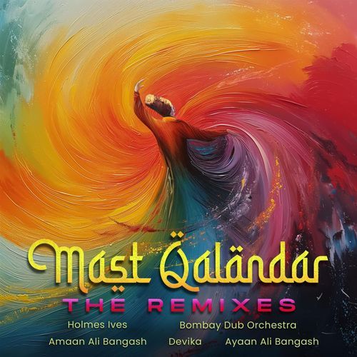 Mast Qalandar THE REMIXES