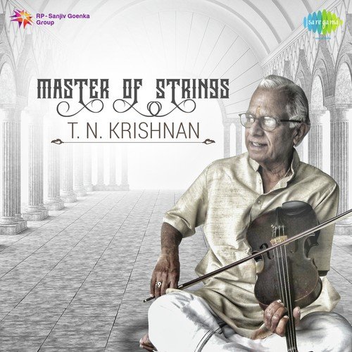 Master of Strings - T.N. Krishnan