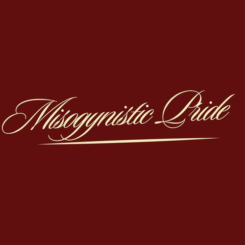 Misogynistic Pride