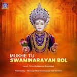 Mukhe Tu Swaminarayan Bol