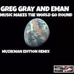 Music Makes The World Go Around (Muzikman Edition Remix Vocal)